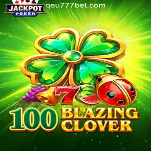 Exploring 100BlazingClover: The Exciting World of Online Slots
